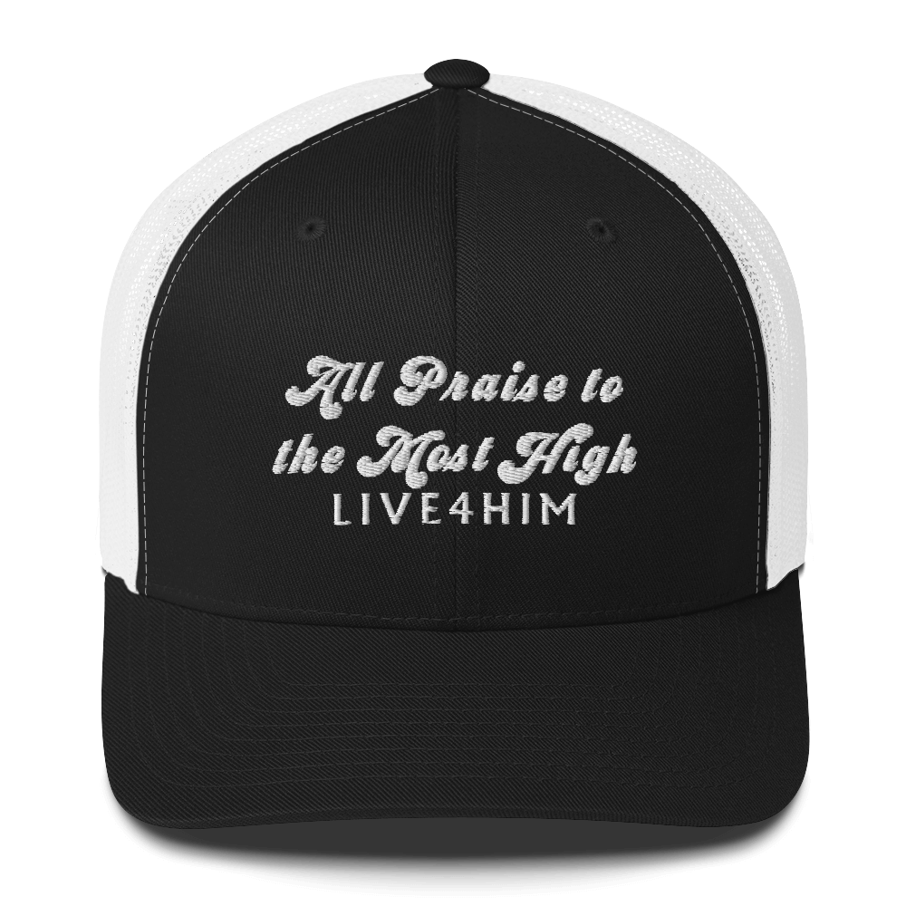 ALL PRAISE TO THE MOST HIGH TRUCKER